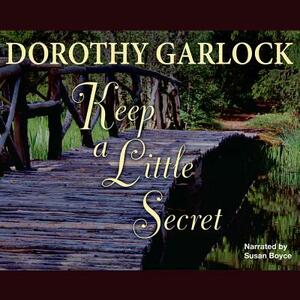 Keep a Little Secret by Dorothy Garlock