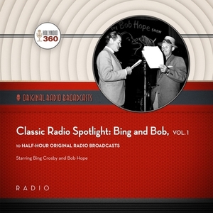 Classic Radio Spotlight: Bing and Bob, Vol. 1 by Black Eye Entertainment