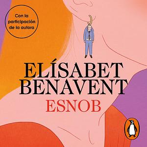 Esnob by Elísabet Benavent