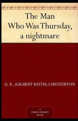 The Man Who Was Thursday: a Nightmare Illustrated by G.K. Chesterton