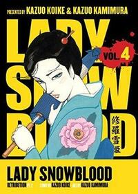 Lady Snowblood Volume 4 by Kazuo Koike, Kazuo Kamimura