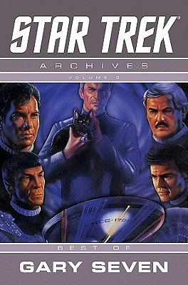 Star Trek Archives: The Gary Seven Collection by Michael Jan Friedman, Ken Save, Rod Whigham, Howard Weinstein