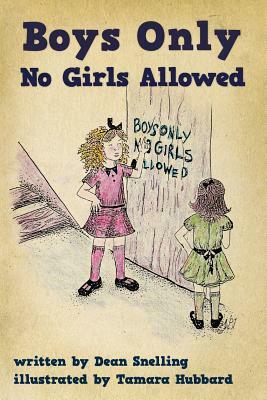 Boys Only, No Girls Allowed by Eloise J. Knapp, Dean Snelling