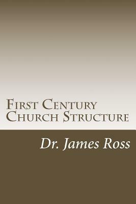 First Century Church Structure by James Ross