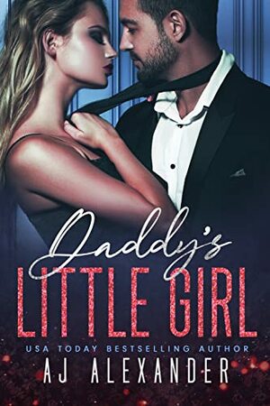 Daddy's Little Girl (Scandalous Daddies Club #4) by AJ Alexander