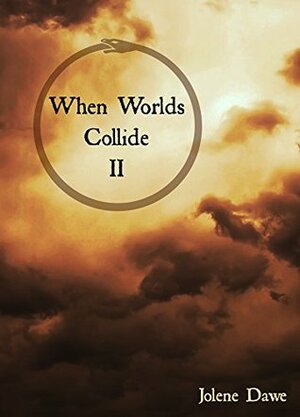 When Worlds Collide II (Loki's Children Book 2) by Jolene Dawe