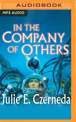 In the Company of Others by Julie E. Czerneda