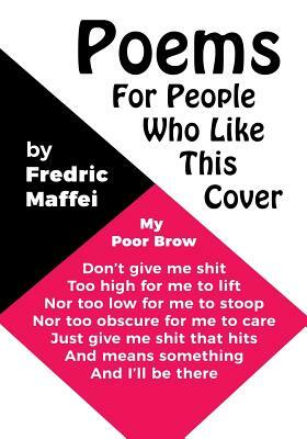 Poems for People Who Like This Cover by Fredric Maffei