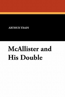 McAllister and His Double by Arthur Cheney Train