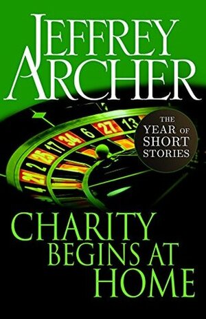 Charity Begins at Home: The Year of Short Stories – April by Jeffrey Archer