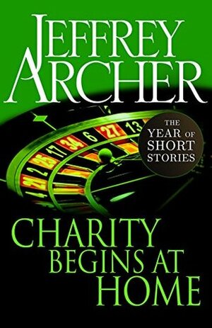Charity Begins at Home: The Year of Short Stories – April by Jeffrey Archer