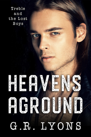 Heavens Aground by G.R. Lyons