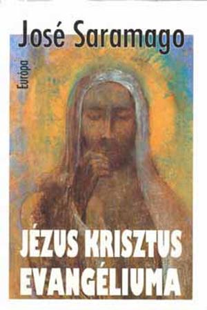 Jézus ​Krisztus evangéliuma by José Saramago