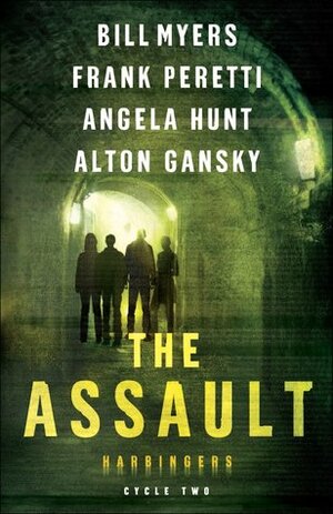 The Assault by Angela Elwell Hunt, Bill Myers, Alton Gansky, Frank E. Peretti