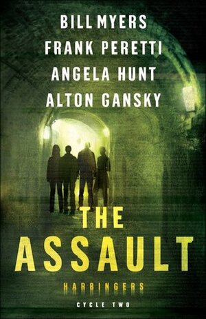 The Assault by Angela Hunt, Bill Myers, Alton Gansky, Frank E. Peretti