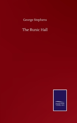 The Runic Hall by George Stephens