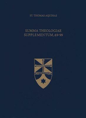 Summa Theologiae Supplementum, 69-99 (Latin-English Edition) by St. Thomas Aquinas