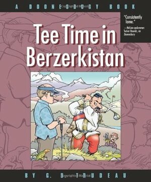 Doonesbury: Tee Time in Berzerkistan by G.B. Trudeau