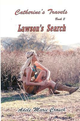 Catherine's Travels Book 2 Lawson's Search by Adele Marie Crouch