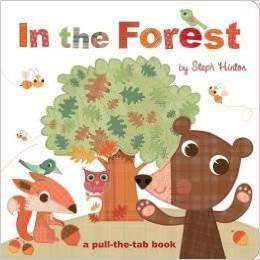 In the Forest (A Pull the Tab Book) by Sally Hopgood, Steph Hinton