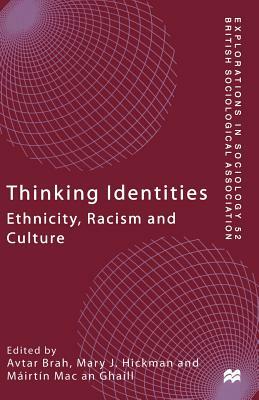 Thinking Identities: Ethnicity, Racism and Culture by Avtar Brah