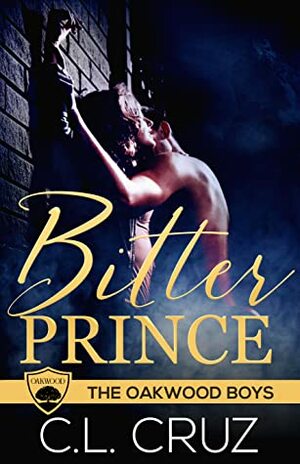 Bitter Prince (Oakwood Boys, #3) by C.L. Cruz