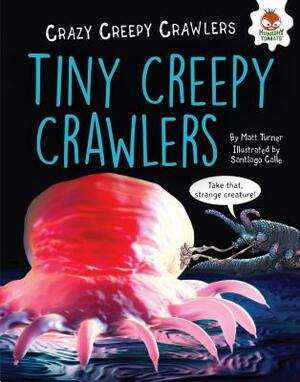 Tiny Creepy Crawlers by Matt Turner