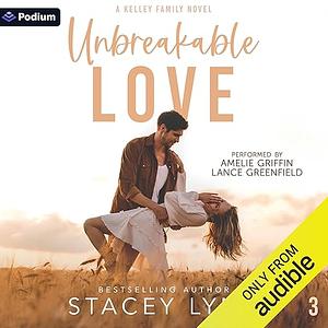 Unbreakable Love  by Stacey Lynn