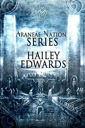 Araneae Nation: The Complete Collection by Hailey Edwards