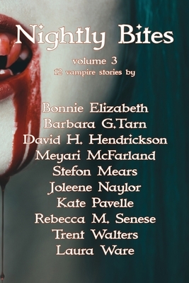 Nightly Bites Volume 3 by Trent Walters, Meyari McFarland, Bonnie Elizabeth