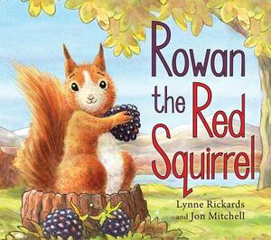 Rowan the Red Squirrel by Lynne Rickards