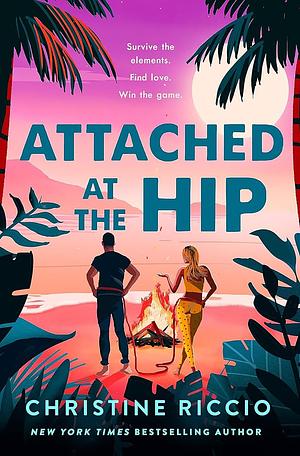 Attached at the Hip: A Novel by Christine Riccio