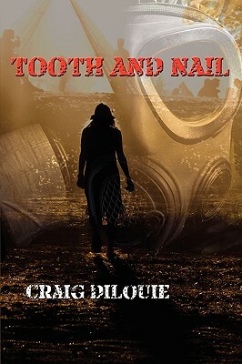 Tooth and Nail by Craig DiLouie