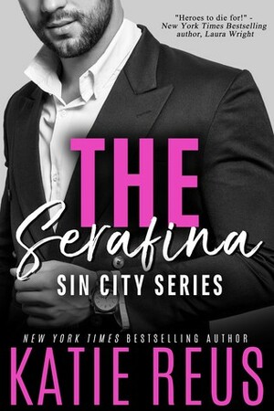 The Serafina: Sin City Series Box Set by Katie Reus