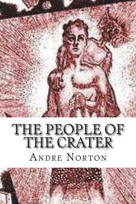 The People of the Crater by Andre Norton