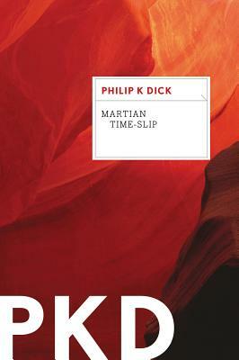 Martian Time-Slip by Philip K. Dick