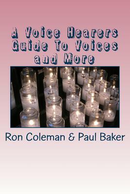 A Voice Hearers Guide To Voices: Including a One Day Training Pack by Ron Coleman