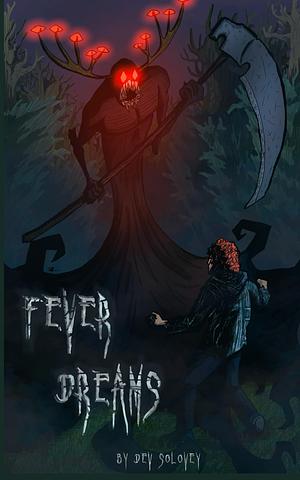 Fever Dreams by Dev Solovey