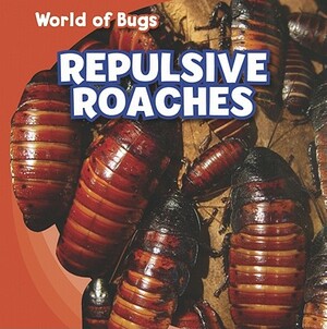 Repulsive Roaches by Greg Roza