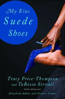 My Blue Suede Shoes by Tracy Price-Thompson, Taressa Stovall