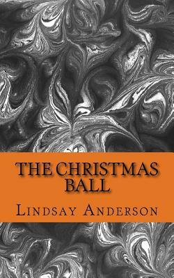 The Christmas Ball by Lindsay Anderson