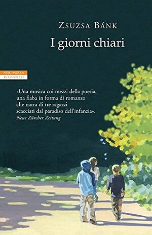 I giorni chiari by Zsuzsa Bánk