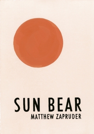Sun Bear by Matthew Zapruder