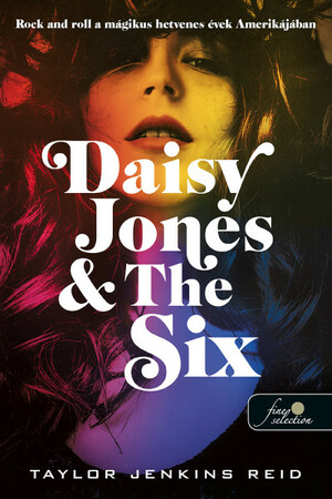 Daisy Jones & The Six by Taylor Jenkins Reid