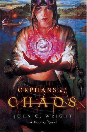 Orphans of chaos by John C. Wright