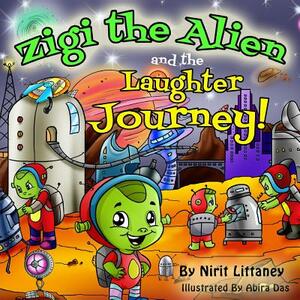 Zigi the Alien and the Laughter Journey by Nirit Littaney