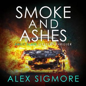 Smoke and Ashes by Alex Sigmore