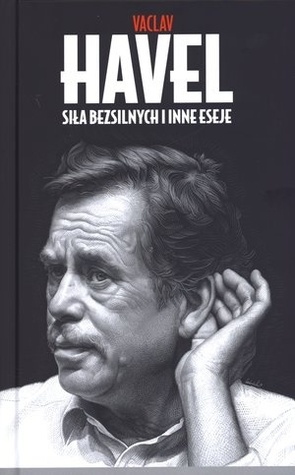 Siła bezsilnych i inne eseje by Václav Havel