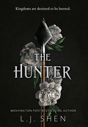 The Hunter: La nouvelle série explosive de LJ Shen, l'autrice aux 3 millions de lecteurs dans le monde by L.J. Shen