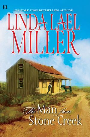 The Man from Stone Creek by Linda Lael Miller